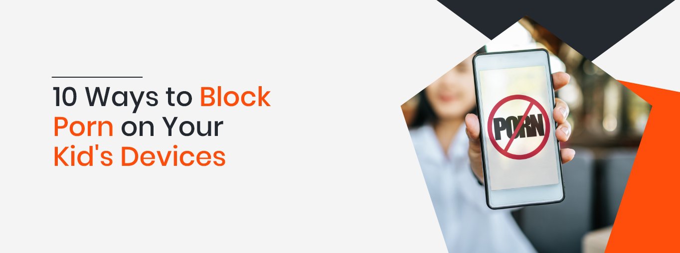 10 ways to block porn on your kids device.jpg 10 ways to block porn on your kids device.jpg