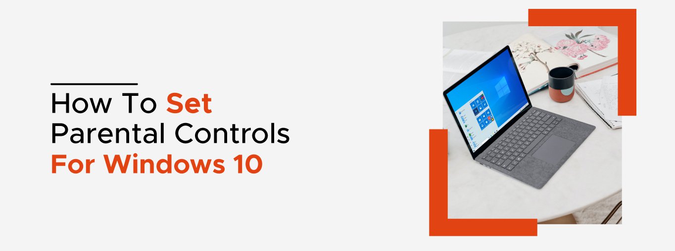 How To Set Parental Controls for Windows 10.jpg How To Set Parental Controls for Windows 10.jpg