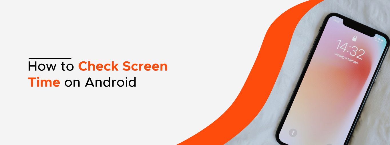 how to check screen time on Android how to check screen time on Android