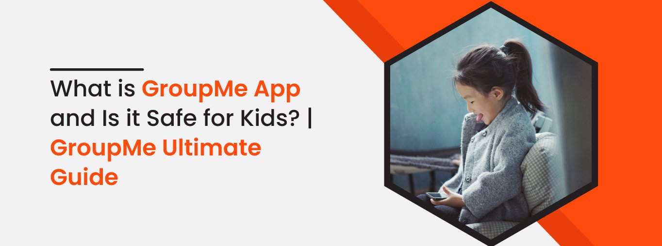 What Is GroupMe Is GroupMe Safe For Kids GroupMe Ultimate Guide what-is-groupme-is-groupme-safe-for-kids-groupme-ultimate-guide